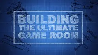 Building the Ultimate Game Room