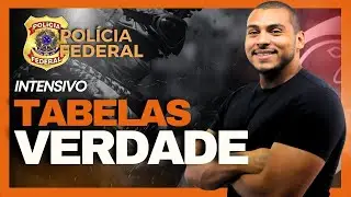 TABELAS VERDADE | RACIOCÍNIO LÓGICO PARA A PF ADMINISTRATIVO