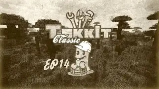 Tekkit Classic Ep14 