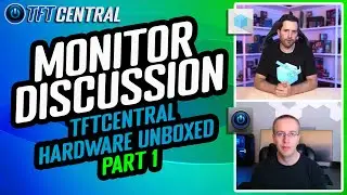 Huge monitor discussion! PART 1 - OLED, highs + lows, is LCD dead? TFTCentral and HUB discuss