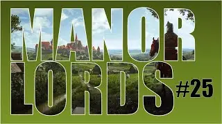 Manor Lords | Playthrough | #25 | Booze Before Battle