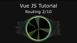 Vue JS tutorial - Dependency Wheel: Vue router 2/10