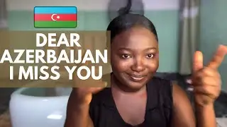 What I miss about living in Azerbaijan