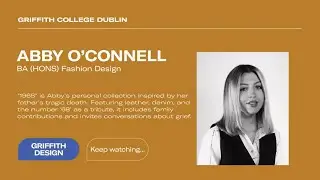 Griffith College | Fashion Design Graduates 2024 | Abby O’Connell Testimonial