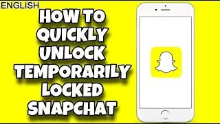 (SOLVED) How To QUICKLY Unlock Temporarily Locked Snapchat Account