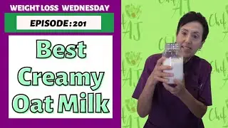 Easy Homemade Oat Milk - WEIGHT LOSS WEDNESDAY - EPISODE 201