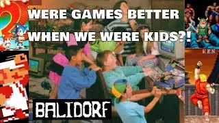 Were Video Games Better When We Were Younger?