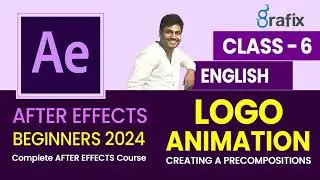 After Effects for Beginners in English Class 6, Full Tutorial 2024 | Logo Animation | Precompostions