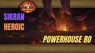 TWW S1 | Heroic Sikran | Resto Shaman | Powerhouse RO