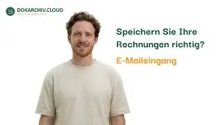 Rechnungen aus E-Mails richtig archivieren mit dem Dokarchiv.cloud
