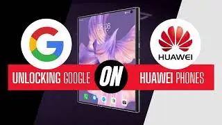 Unlocking Google on Huawei Phones!🔥