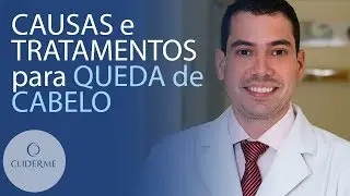 QUEDA DE CABELO: CAUSAS E TRATAMENTO
