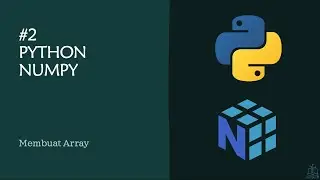#2 Tutorial Python Data Science [NumPy] - Membuat Array Numpy