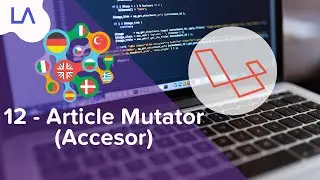 12. Article Mutator (Accesor) - Aplicación multi-idioma en Laravel