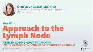 Approach to the lymph node - Dr. Crane (Cleveland Clinic) 