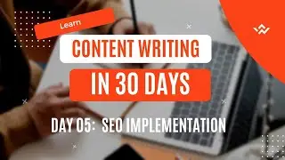 Day 05: SEO Implementation || Learn Content Writing in 30 Days #30daychallenge #contentwriting
