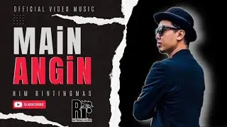 MAIN ANGIN - HIM RINTINGMAS (OFFICIAL MUSIC VIDEO)