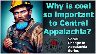 Why is coal so important in Appalachian history? Social Change in Appalachia series