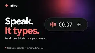Talkty: local, private speech-to-text for Windows and macOS (free and open source)