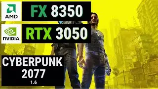 FX 8350 + RTX 3050 = CYBERPUNK 2077