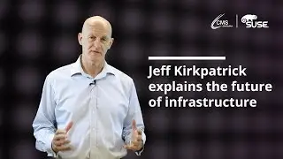 Jeff Kirkpatrick from SUSE talks about the future of infrastructure.