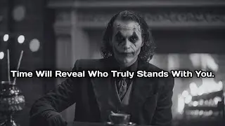 Stay Patient, Time Will Reveal Who Truly Stands With You