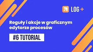 Reguły i akcje w graficznym edytorze procesów w LOG Plus ServiceDesk