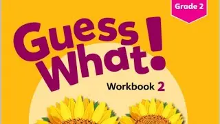 Guess what grade2,Unit4,# Workbook/ 2- sinf# ish kitobi,4- Unit,40-41 betlar.