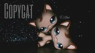 ✧ LPS MV: Copycat ✧