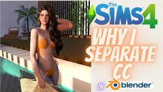 SIMS 4: WHY I SEPARATE CC IN BLENDER