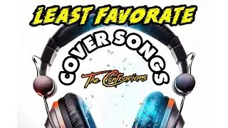 The Contrarians Presents: Least Favorite Cover Songs