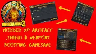 Borderlands 3 | Modded Boosting Save (Xp Artifact , Shield & Weapon ) w/Download