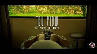 Sil Mush - Teu Flow (feat.Nelzy) [Official Music Vídeo]
