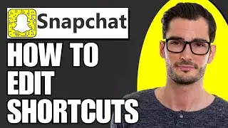How To Edit Shortcuts On Snapchat (Updated)