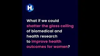What if we could shatter the glass ceiling of health research to improve health outcomes for women?