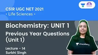 Previous Year Questions(Unit 1) | Biochemistry: UNIT 1 | CSIR NET 2021 | By Surbhi Singh
