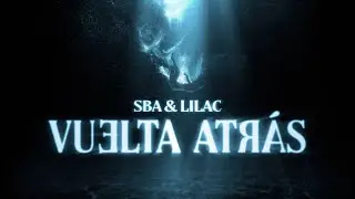 Sba, Lilac - Vuelta Atrás (Official Visualizer)