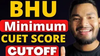 CUET Safe Score/Marks for BHU Admission | BHU CutOff 🔥