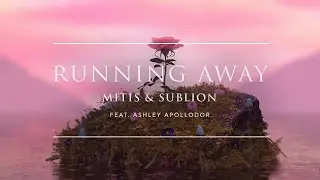MitiS x SubLion - Running Away (feat. Ashley Apollodor) | Ophelia Records