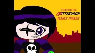 Grittsburgh -Teaser Trailer
