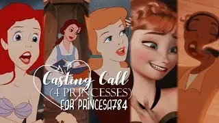 Casting Call (4 princesses) // for Princesa784