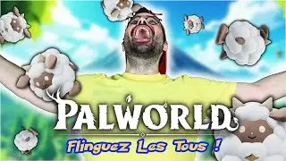 FLINGUEZ LES TOUS ! - PALWORLD