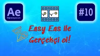 Ae Easy eas - Animasyona Gerçeklik katma  | After Effects Dersleri CC 2021 #10