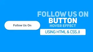 Follow Us Button Hover Effect Using Css | Css Follow Us Button | Css Hover Effect | Hover Animation