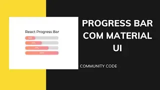 COMO FAZER PROGRESS BAR NO REACTJS - Material UI