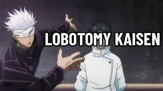 One Lobotomy Kaisen Theory to Rule Them All | Jujutsu Kaisen