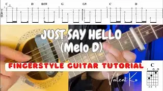 Just Say Hello (Melo D) - Fingerstyle Guitar Tutorial + Tabs + Chords | Reff