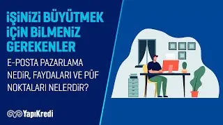 E-Posta Pazarlama Nedir, Faydaları ve Püf Noktaları Nelerdir?