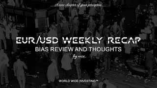 EUR/USD weekly bias recap - анализ прошедшей недели by Nice. FX.