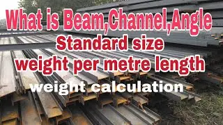 Weight calculation of steel structure /Beam Channel Angle standard size/what is I beam channel angle